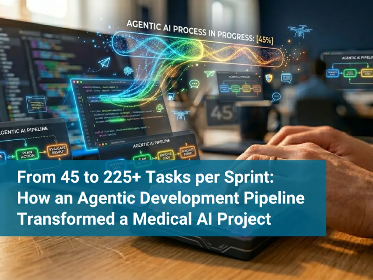 Agentic development pipeline transformation — healthcare AI project results showing 5x velocity increase