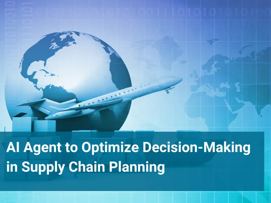 AI Agent to Optimize Decision-Making in Supply Chain Planning