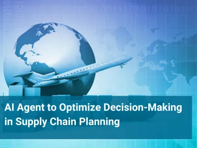 AI Agent to Optimize Decision-Making in Supply Chain Planning