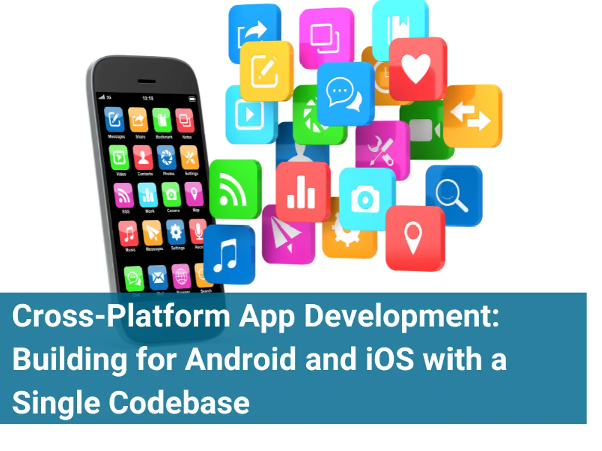 Cross-Platform App Development: Building for Android and iOS with a Single Codebase
