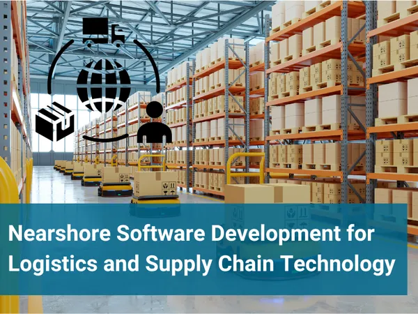 Nearshore Software Development for Logistics